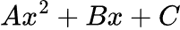 A x squared plus B x plus C